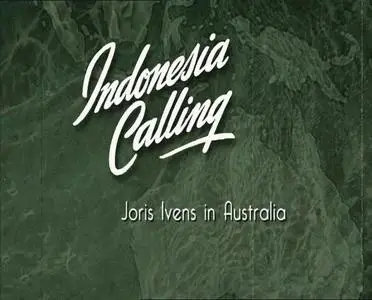 Film Victoria - Indonesia Calling: Joris Ivens in Australia (2009)
