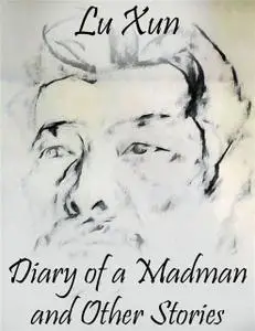 «Diary of a Madman and Other Stories» by Lu Xun