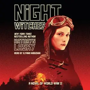 «Night Witches - A Novel of World War II» by Kathryn Lasky