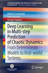 Deep Learning in Multi-step Prediction of Chaotic Dynamics: From Deterministic Models to Real-World Systems