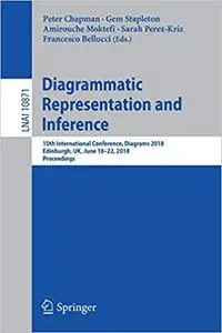 Diagrammatic Representation and Inference: 10th International Conference, Diagrams 2018, Edinburgh, UK, June 18-22, 2018