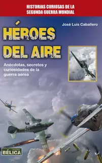 «Héroes del aire» by José Luis Caballero