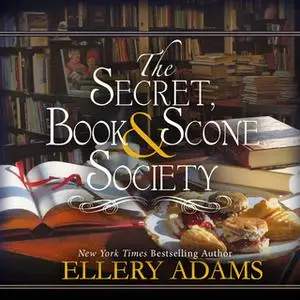 «The Secret, Book & Scone Society» by Ellery Adams