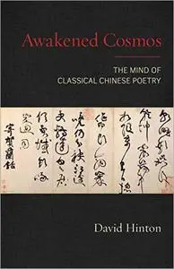 Awakened Cosmos: The Mind of Classical Chinese Poetry