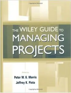 The Wiley Guide to Managing Projects (repost)