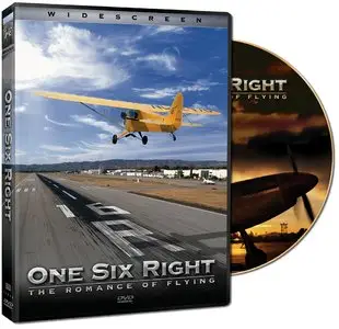 One Six Right: The Romance Of Flying (2005) (Repost)