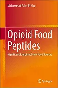 Opioid Food Peptides: Significant Exorphins from Food Sources