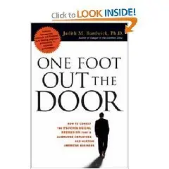 One Foot Out the Door: How to Combat the Psychological Recession That's Alienating Employees and Hurting American Business 
