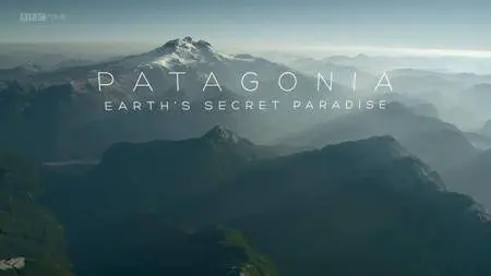 BBC - Patagonia: Earth's Secret Paradise (2015)