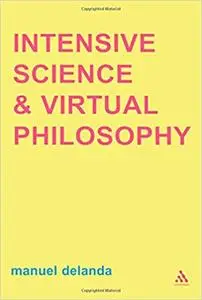 Intensive Science and Virtual Philosophy