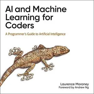 AI and Machine Learning for Coders: A Programmer's Guide to Artificial Intelligence [Audiobook]