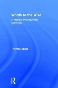 Words to the Wise: A Medical-Philosophical Dictionary