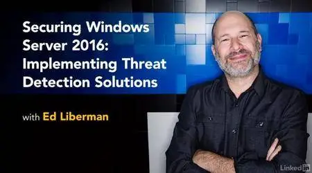 Securing Windows Server 2016: Implementing Threat Detection Solutions