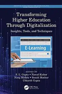 Transforming Higher Education Through Digitalization: Insights, Tools, and Techniques (Demystifying Technologies for Computatio