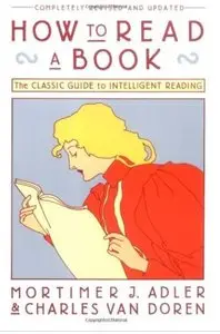 How to Read a Book: The Classic Guide to Intelligent Reading (revised edition) [Repost]