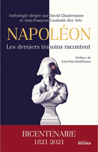 Napoléon, les derniers témoins racontent - David Chanteranne, Jean-François Coulomb des Arts