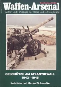 Geschutze am Atlantikwall 1942-1945 (Waffen-Arsenal Sonderband S-29) (repost)