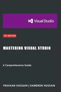 Mastering Visual Studio: A Comprehensive Guide