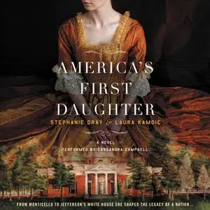 «America's First Daughter» by Stephanie Dray,Laura Kamoie