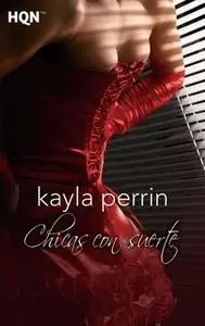 «Chicas con suerte» by Kayla Perrin