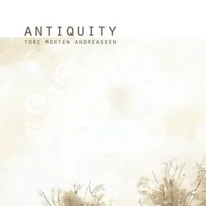 Tore Morten Andreassen - Antiquity (2023) [Official Digital Download]