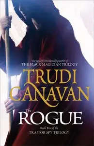 Trudi Canavan - The Rogue (The Traitor Spy Trilogy, Book 2)