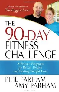 The 90-Day Fitness Challenge: A Proven Program for Better Health and Lasting Weight Loss (repost)