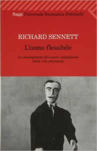 L'uomo flessibile. Le conseguenze del nuovo capitalismo sulla vita personale - Richard Sennett