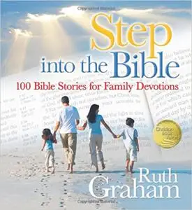 Step into the Bible: 100 Bible Stories for Family Devotions