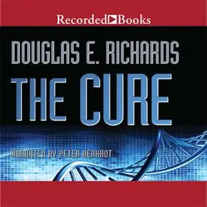 «The Cure» by Douglas E. Richards