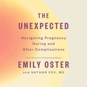 The Unexpected: Navigating Pregnancy During and After Complications [Audiobook]