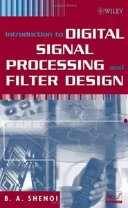 B.A.Shenoi, "Introduction to Digital Signal Processing and Filter Design" (Repost)