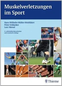Muskelverletzungen im Sport, 2., vollständig überarbeitete und erweiterte Auflage