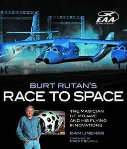 Burt Rutan's Race to Space: The Magician of Mojave and His Flying Innovations (repost)