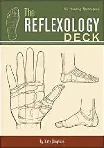 The Reflexology Deck: 50 Healing Techniques (Cards)