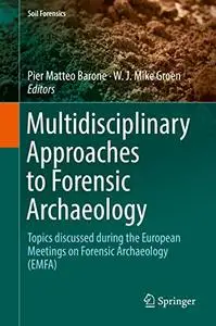 Multidisciplinary Approaches to Forensic Archaeology (Repost)