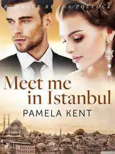«Meet me in Istanbul» by Pamela Kent