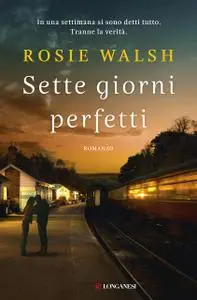 Rosie Walsh - Sette giorni perfetti