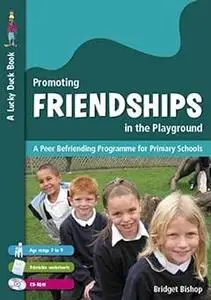 Promoting Friendships in the Playground: A Peer Befriending Programme for Primary Schools