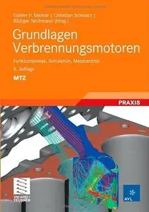 Grundlagen Verbrennungsmotoren: Funktionsweise, Simulation, Messtechnik, Auflage: 6 (Repost)
