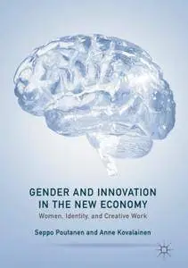Gender and Innovation in the New Economy: Women, Identity, and Creative Work