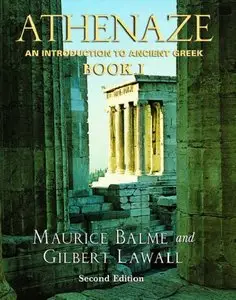 Athenaze: An Introduction to Ancient Greek Book I by Maurice Balme and Gilbert Lawall (Repost)
