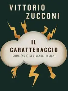 Vittorio Zucconi - Il caratteraccio, Come (non) si diventa italiani