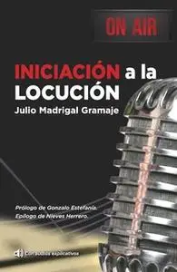 «Iniciación a la Locución» by Julio Madrigal Gramaje