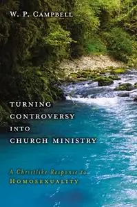 «Turning Controversy into Church Ministry» by William P. Campbell