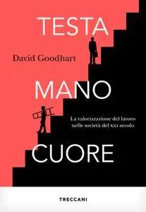 David Goodhard - Testa, mano, cuore