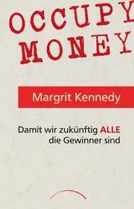 Occupy Money: Damit wir zukünftig ALLE die Gewinner sind (repost)