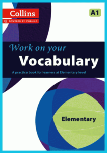 Collins Work on Your Vocabulary • Elementary A1 (2013)