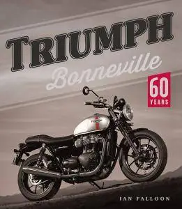 Triumph Bonneville: 60 Years