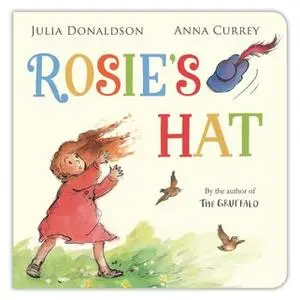 «Rosie's Hat» by Julia Donaldson